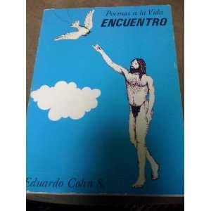  Poemas a La Vida Enuentro Eduardo Cohn Schwartz Books