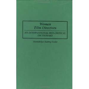  Women Film Directors An International Bio Critical Dictionary 