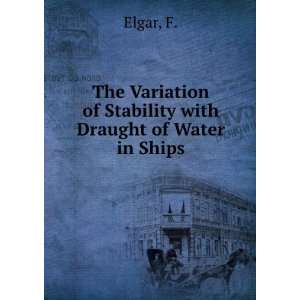   Variation of Stability with Draught of Water in Ships F. Elgar Books