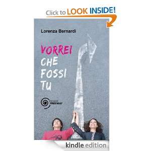 Vorrei che fossi tu (Freeway) (Italian Edition) Lorenza Bernardi 