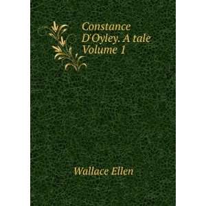  Constance DOyley. A tale Volume 1 Wallace Ellen Books