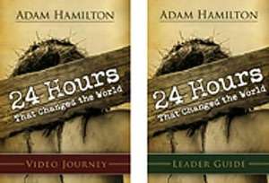   24 Hours That Changed The World by Adam Hamilton 