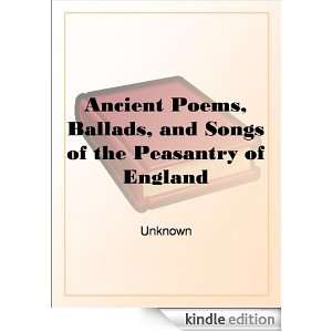 Ancient Poems, Ballads, and Songs of the Peasantry of England [Kindle 