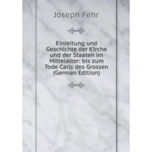    bis zum Tode Carls des Grossen (German Edition) Joseph Fehr Books