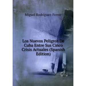   Crisis Actuales (Spanish Edition) Miguel RodrÃ­guez Ferrer Books