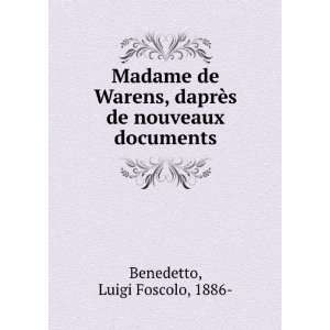   daprÃ¨s de nouveaux documents Luigi Foscolo, 1886  Benedetto Books