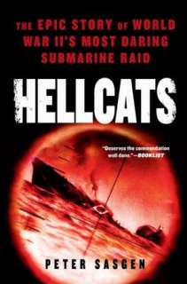 Hellcats The Epic Story of World War IIs Most Daring Submarine Raid