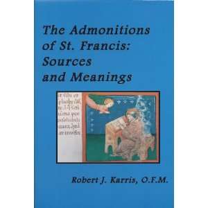   of St. Francis Sources and Meanings OFM Robert J. Karris Books