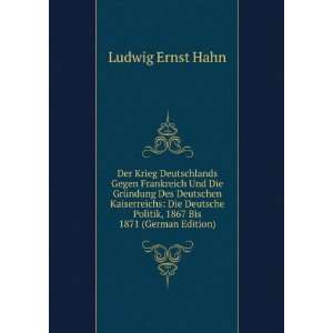   1867 Bis 1871 (German Edition) Ludwig Ernst Hahn  Books