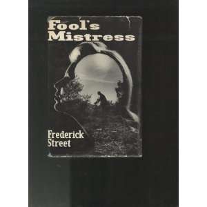  Fools Mistress FREDERICK. (Signed) STREET Books