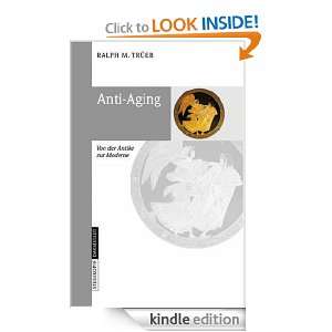 Anti Aging Von der Antike zur Moderne (German Edition) Ralph M 