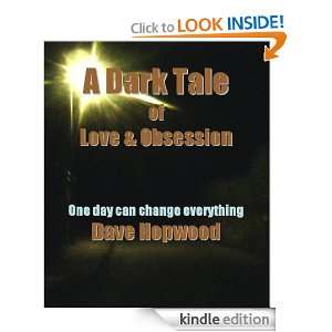 Dark Tale of Love & Obsession: Dave Hopwood:  Kindle 