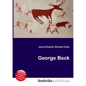 George Back: Ronald Cohn Jesse Russell:  Books