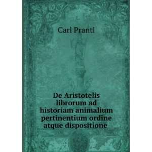   animalium pertinentium ordine atque dispositione . Carl Prantl Books