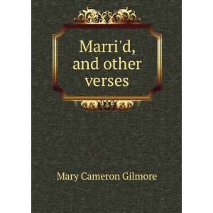  Marrid, and other verses Mary Cameron Gilmore Books
