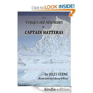   AND ADVENTURES OF CAPTAIN HATTERAS Original Classic Book (Annotated
