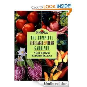 Burpee The Complete Vegetable & Herb Gardener A Guide To Growing Your 
