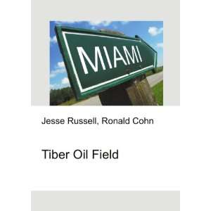 Tiber Oil Field Ronald Cohn Jesse Russell  Books