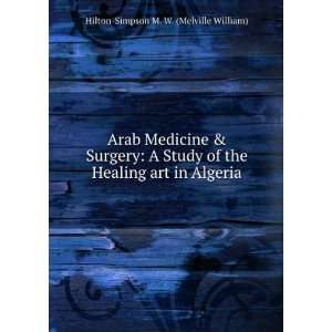  Arab Medicine & Surgery A Study of the Healing art in 