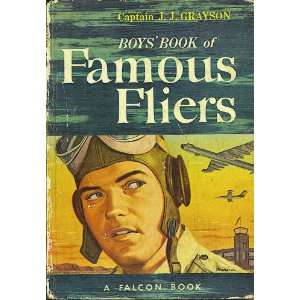 Boys Book of Famous Fliers (Falcon Books) Captain J.J. Grayson 