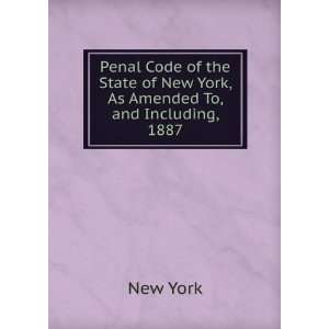  Penal Code of the State of New York, As Amended To, and 