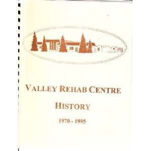  Valley Rehab Centre History 1970 1995 Anonymous Books