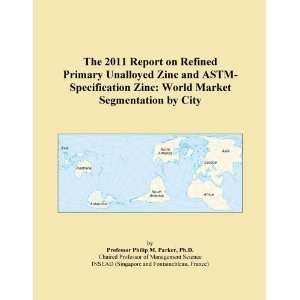   Specification Zinc World Market Segmentation by City [ PDF