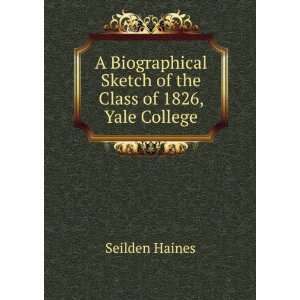   of the Class of 1826, Yale College Seilden Haines  Books