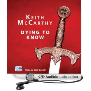  Dying to Know (Audible Audio Edition) Keith McCarthy 