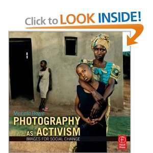 Photography as Activism Images for Social Change 1st 