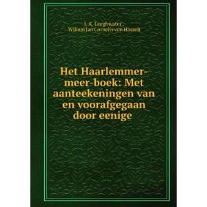   eenige . Willem Jan Cornelis van Hasselt J. A. Leeghwater  Books