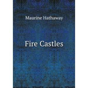  Fire Castles Maurine Hathaway Books