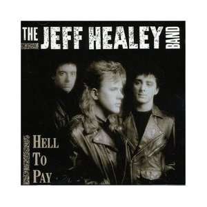  The Jeff Healey Band Hell to Pay Jeff Healey Books