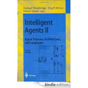 Intelligent Agents II   Agent Theories, Architectures, and Languages 
