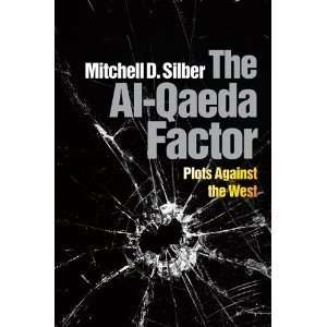 SilbersThe Al Qaeda Factor Plots Against the West [Hardcover]2011 