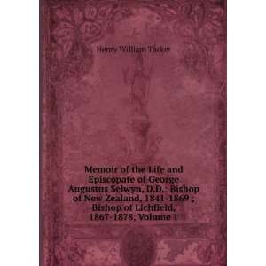   Bishop of Lichfield, 1867 1878, Volume 1 Henry William Tucker Books