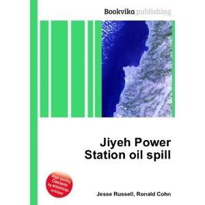 Jiyeh Power Station oil spill Ronald Cohn Jesse Russell  
