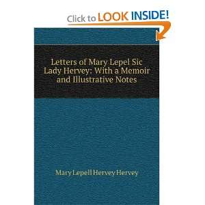  With a Memoir and Illustrative Notes Mary Lepell Hervey Hervey Books