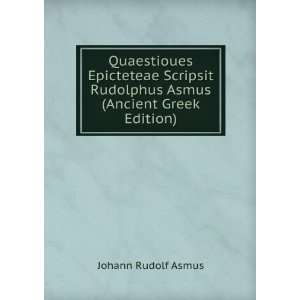   Rudolphus Asmus (Ancient Greek Edition) Johann Rudolf Asmus Books