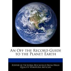   Guide to the Planet Earth (9781437529234): Victoria Hockfield: Books