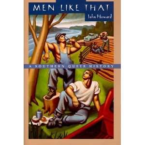   Like That A Southern Queer History [Hardcover] John Howard Books