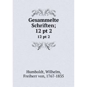   12, ha.1 Wilhelm, Freiherr von, 1767 1835 Humboldt  Books