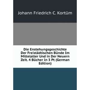   In 3 Pt (German Edition) Johann Friedrich C. KortÃ¼m Books