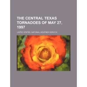  The central Texas tornadoes of May 27, 1997 (9781234312077 