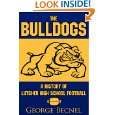 The Bulldogs A History Of Lutcher High School Football by George 