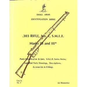  Book Small Arms ID by Ian Skennerton .303 Rifle, No. 1, S.M 