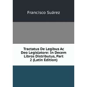   Libros Distributus, Part 2 (Latin Edition) Francisco SuÃ¡rez Books