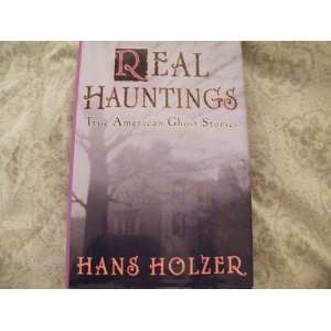  Real Hauntings   True American Ghost Stories Hans Holzer 