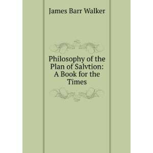   the Plan of Salvtion A Book for the Times James Barr Walker Books