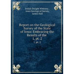   Iowa Geological Survey, James Hall Josiah Dwight Whitney : Books